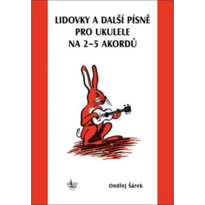Notoviny, zpěvníky Konvoj  Šárek - Lidovky pro ukulele písně na 2 až 5 akordů